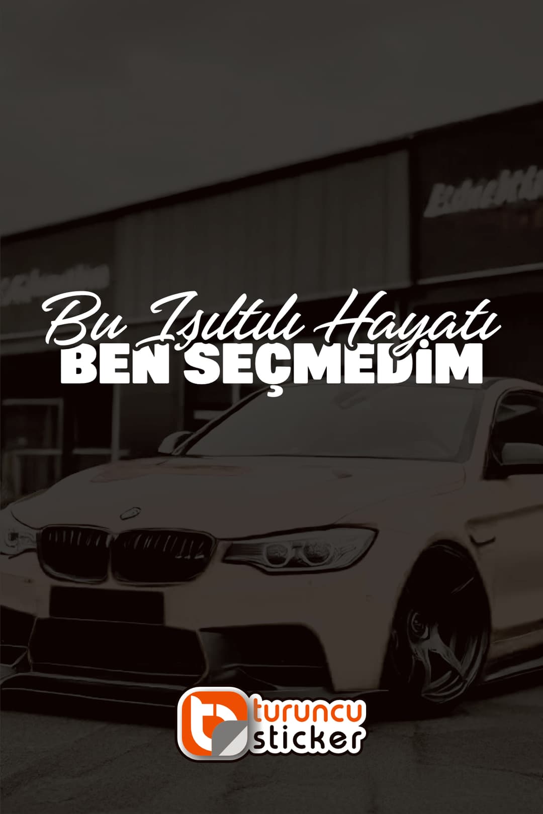 Bu Işıltılı Hayatı Ben Seçmedim Yazı Araba-Motosiklet - JDM Etiket Sticker 23x5,5cm