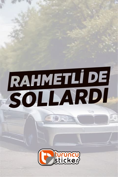 Rahmetli De Sollardı Yazısı Araba - Motosiklet Cam Etiket Sticker 20x8cm